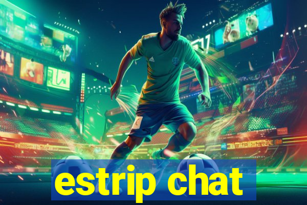 estrip chat